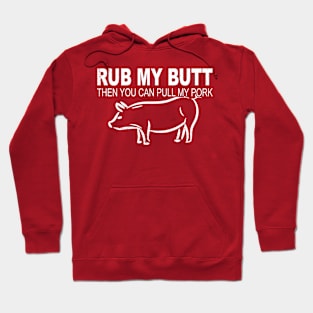 Funny Rub Butt To Pull Leg Pork Meat Barbecue Food BBQ T Shirt Hoodie